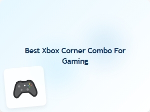 Best Xbox Corner Combo for Gaming Setup